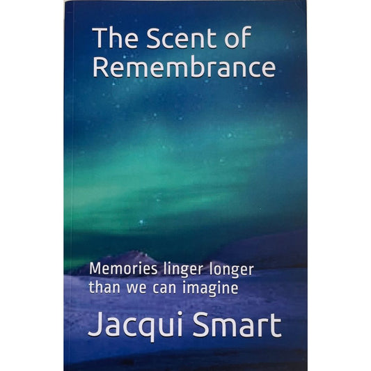 The Scent of Remembrance